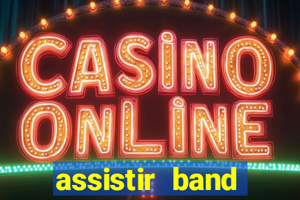 assistir band sports ao vivo gratis